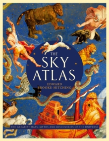Image for The sky atlas  : the greatest maps, myths and discoveries of the universe