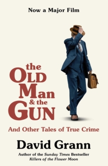 Image for The old man and the gun and other tales of true crime