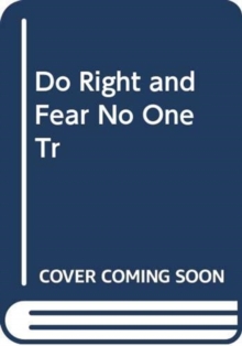 Image for Do right and fear no one