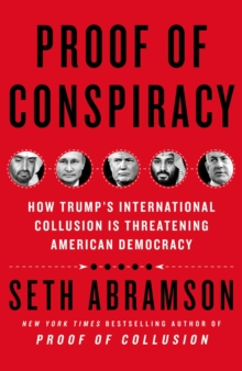Image for Proof of conspiracy  : how Trump's international collusion is threatening American democracy