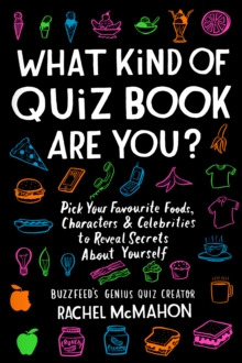 Image for What kind of quiz book are you?  : pick your favourite foods, characters and celebrities to reveal secrets about yourself