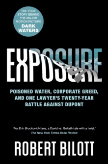 Image for Exposure  : poisoned water, corporate greed and one lawyer's twenty-year battle against DuPont