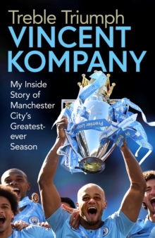 Image for Treble triumph: my inside story of Manchester City's greatest-ever season