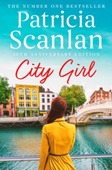 City Girl: Warmth, wisdom and love on every page – if you treasured Maeve Binchy, read Patricia Scanlan