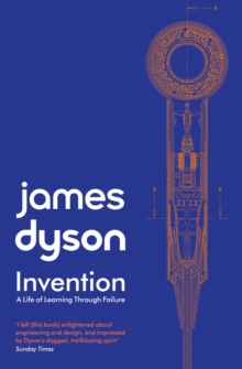 Invention  : a life through failure - Dyson, James
