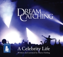 Image for Dreamcatching: A Celebrity Life