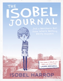 Image for The Isobel journal  : just a Northern girl from where nothing really happens