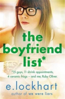 Image for The boyfriend list  : 15 guys, 11 shrink appointments, 4 ceramic frogs - and me, Ruby Oliver