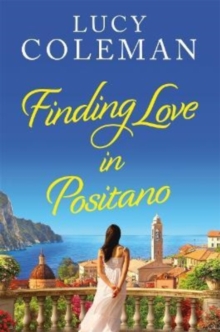 Finding Love in Positano: The perfect escapist and romantic read from Lucy Coleman