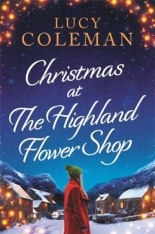Christmas at the Highland Flower Shop: A perfect feel-good, small town heart-warming treat!
