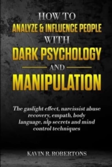 Image for How to Analyze & Influence People with Dark Psychology and Manipulation