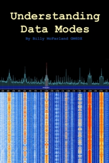 Image for Understanding Data Modes : By Billy McFarland GM6DX