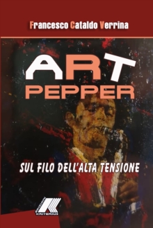 Image for Art Pepper. Sul Filo Dell'alta Tensione