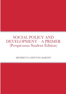 Image for SOCIAL POLICY AND DEVELOPMENT - A PRIMER (Perspicuous Student Edition)