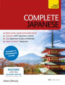 Complete Japanese Beginner to Intermediate Book and Audio Course: Learn to read, write, speak and understand a new language with Teach Yourself