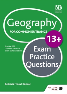 Geography for Common Entrance 13+ Exam Practice Questions (for the June 2022 exams) - Froud-Yannic, Belinda