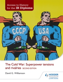 Image for Access to History for the IB Diploma: The Cold War: Superpower tensions and rivalries Second Edition