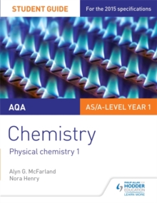 AQA chemistryStudent guide 1,: Physical chemistry - McFarland, Alyn G.