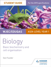 Image for WJEC/Eduqas Biology AS/A Level Year 1 Student Guide: Basic biochemistry and cell organisation