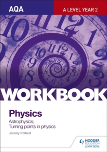 Image for AQA A-Level Year 2 Physics Workbook: Astrophysics; Turning points in physics