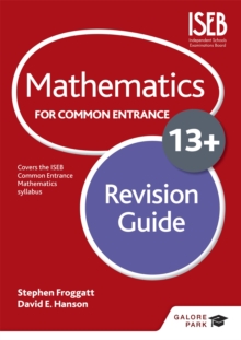 Mathematics for Common Entrance 13+: Revision guide - Froggatt, Stephen