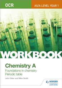OCR AS/A Level Year 1 Chemistry A Workbook: Foundations in chemistry; Periodic table - Smith, Mike