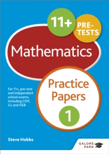 11+ maths  : for 11+, pre-test and independent school exams including CEM, GL and ISEB: Practice papers 1 - Hobbs, Steve