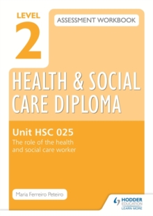 Image for Level 2 health & social care diploma assessment workbookHSC 025,: The role of the health and social care worker