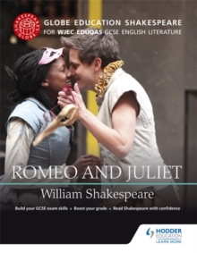 Image for Globe Education Shakespeare: Romeo and Juliet for WJEC Eduqas GCSE English Literature