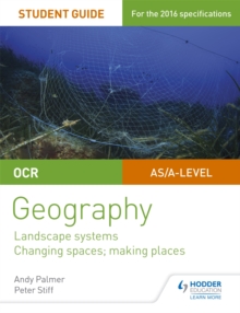 Image for OCR AS/A-level Geography Student Guide 1: Landscape Systems; Changing Spaces, Making Places