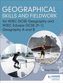 Image for Geographical Skills and Fieldwork for WJEC GCSE Geography and WJEC Eduqas GCSE (9-1) Geography A and B