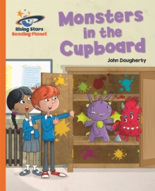 Reading Planet - Monsters in the Cupboard - Orange: Galaxy - Dougherty, John