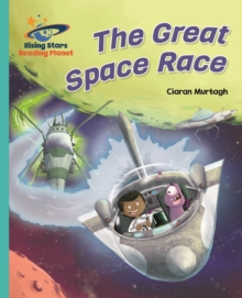 Reading Planet - The Great Space Race - Turquoise: Galaxy - Murtagh, Ciaran