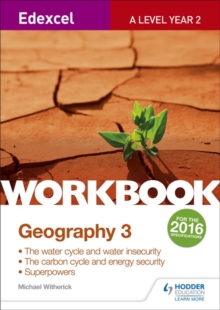 Image for Edexcel A Level Geography Workbook 3: Water cycle and water insecurity; Carbon cycle and energy security; Superpowers.