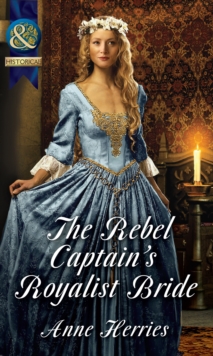 Image for The rebel captain's royalist bride