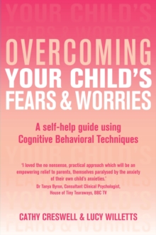 Image for Overcoming Your Child's Fears & Worries: A Self-Help Guide Using Cognitive Behavioral Techniques