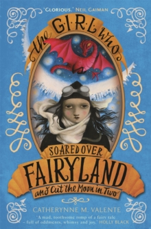 Image for The girl who soared over Fairyland and cut the moon in two