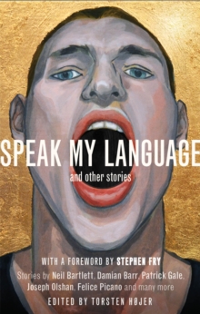 Speak My Language, and Other Stories: An Anthology of Gay Fiction