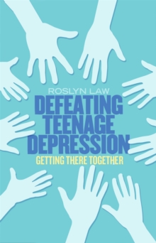 Image for Defeating teenage depression  : getting there together