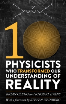 Image for Ten Physicists who Transformed our Understanding of Reality