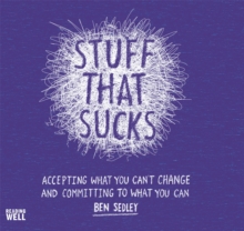 Image for Stuff that sucks  : accepting what you can't change and committing to what you can