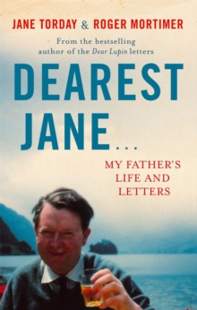 Dearest Jane…: My Father’s Life and Letters