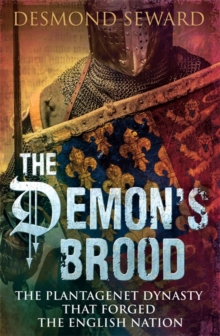Image for The demon's brood  : the Plantagenet dynasty that forged the English nation