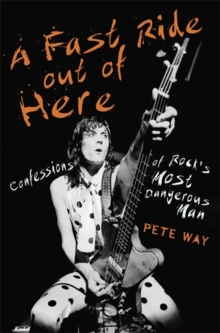 Image for A fast ride out of here  : confessions of rock's most dangerous man