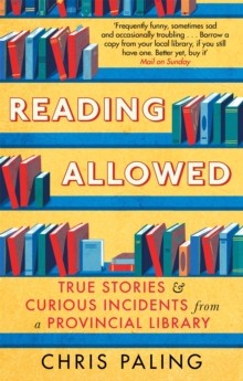Image for Reading allowed  : true stories and curious incidents from a provincial library