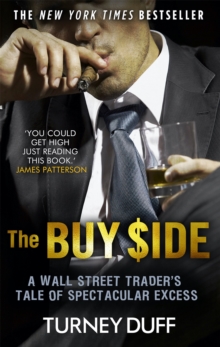 The Buy Side: A Wall Street Trader’s Tale of Spectacular Excess