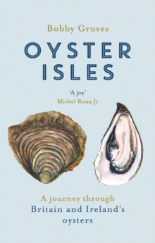 Oyster Isles: A Journey Through Britain and Ireland’s Oysters