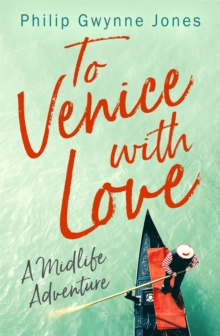 To Venice with Love: A Midlife Adventure