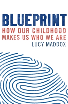 Image for Blueprint  : how our childhoods make us who we are