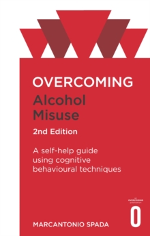 Image for Overcoming alcohol misuse  : a self-help guide using cognitive behavioural techniques